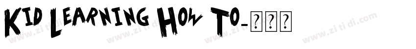 Kid Learning How To字体转换